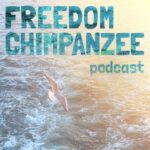 FREEDOM CHIMPANZEE  Podcast / フリーダムチンパンジー ポッドキャスト